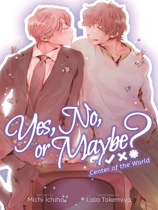 Title details for Yes, No, or Maybe?, Volume 2 by Michi Ichiho - Available